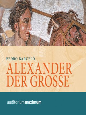 cover image of Alexander der Grosse (Ungekürzt)